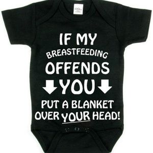 If My Breastfeeding Offends You Put A Blanket Over